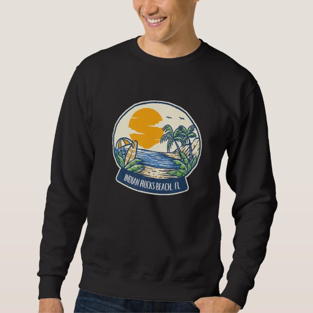 Indian Rocks Beach Florida   Sweatshirt (Front)