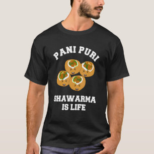   indian street food pani puri shawarma T-Shirt