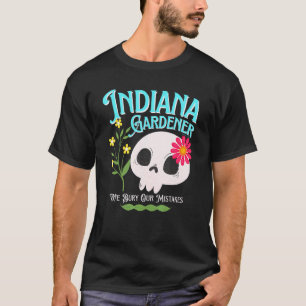 Indiana In State Rebellious Gardener Cute Skull Fl T-Shirt