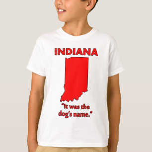 Indiana - It Was The Dog's Name T-Shirt