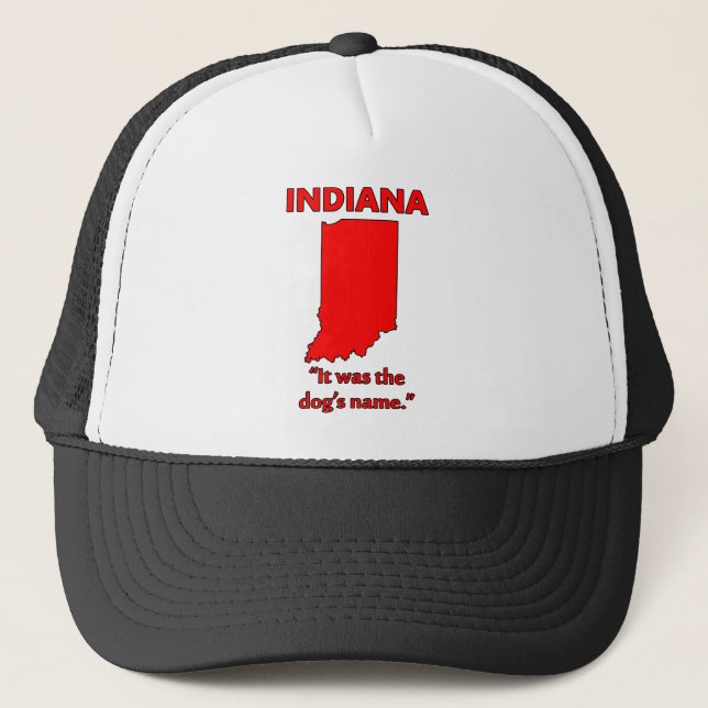 Indiana - It Was The Dog's Name Trucker Hat (Front)