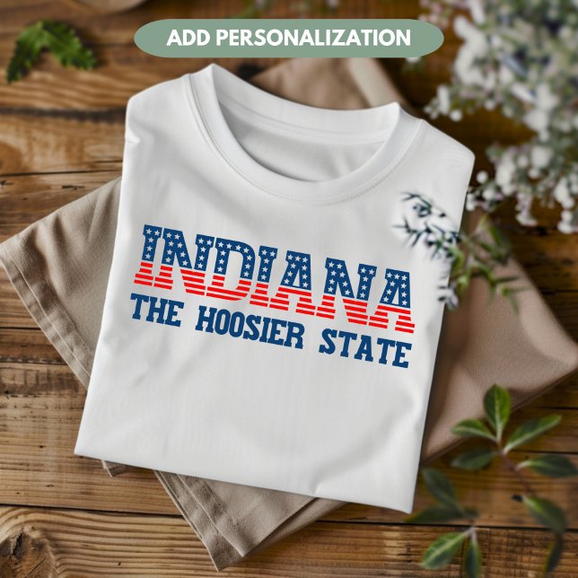 Indiana Patriotic The Hoosier State Custom T-Shirt (Creator Uploaded)