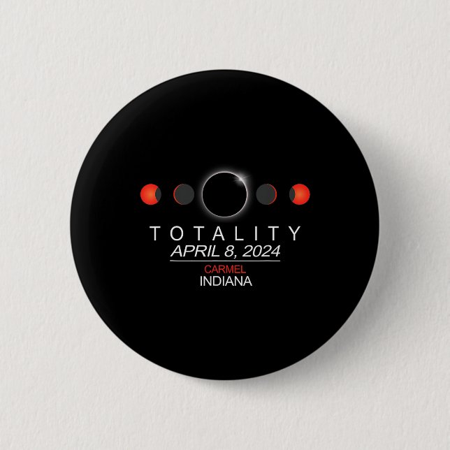 Indiana Total Solar Eclipse 2024  6 Cm Round Badge (Front)