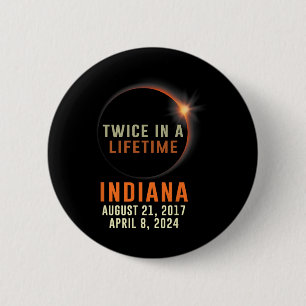 Indiana Total Solar Eclipse Twice In A Lifetime 20 6 Cm Round Badge