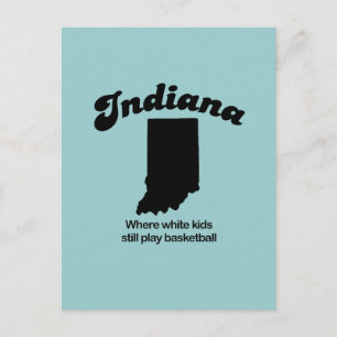 Indiana - Where white kids still play basketball Postcard