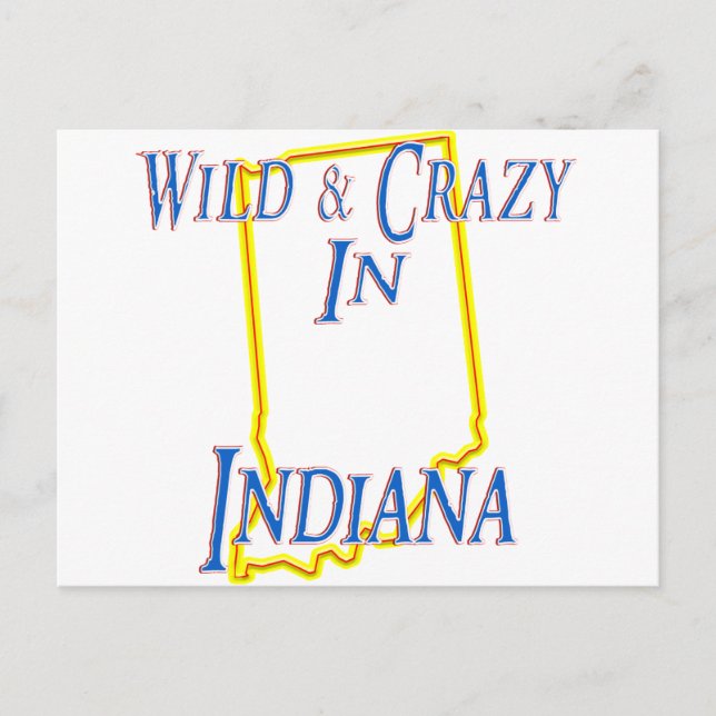Indiana - Wild & Crazy Postcard (Front)