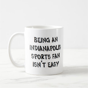 indianapolis sports fan, being coffee mug