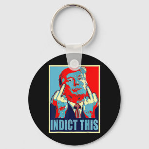 Indict This Political Arrest For Republican Funny Key Ring