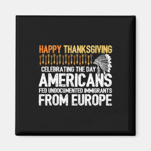 Indigenous People Thanksgiving - American Immigran Magnet