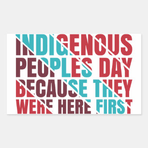 Indigenous Peoples Day Because They Were Here 1st Rectangular Sticker