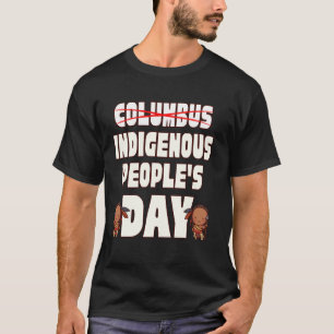Indigenous Peoples' Day Crossed Out Columbus Day T-Shirt