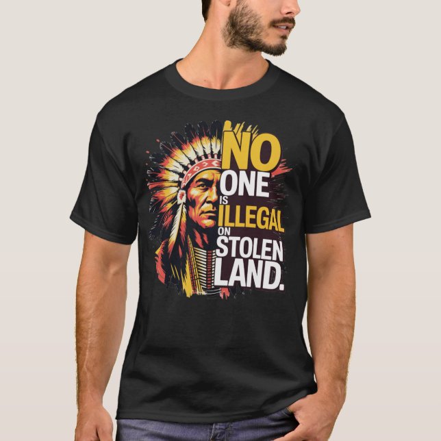 Indigenous Peoples' Day - No One is Illegal on Sto T-Shirt (Front)