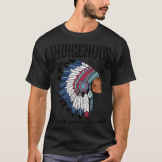 Indigenous YOU ARE ON NATIVE LAND T-Shirt