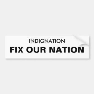 INDIGNATION FIX OUR NATION BUMPER STICKER