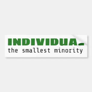 Individual - the smallest minority Bumper Sticker