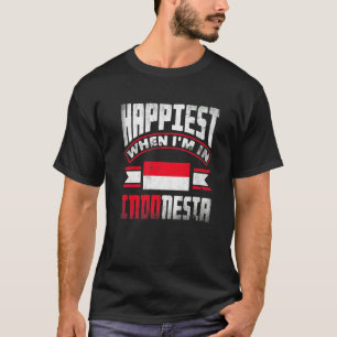 Indonesia Indonesian Flag Happiest When Im In Indo T-Shirt