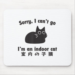 Indoor Cat Excuse Funny Kitten Im Staying Home Mouse Pad