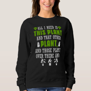 Indoor Plants Garden Gardener Planting Flowers Gar Sweatshirt