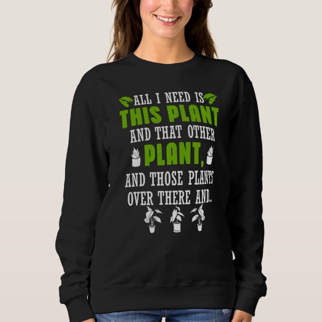 Indoor Plants Garden Gardener Planting Flowers Gar Sweatshirt (Front)