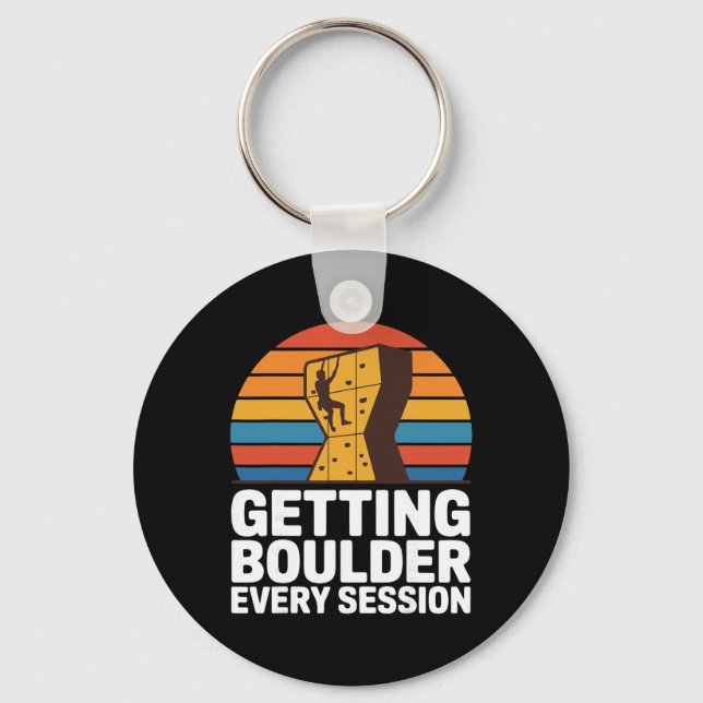 Indoor Rock Climbing Quote Getting Boulder Every C Key Ring (Front)