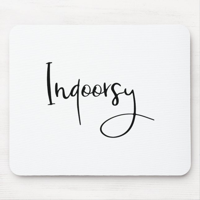 Indoorsy Script Funny  Mouse Pad (Front)