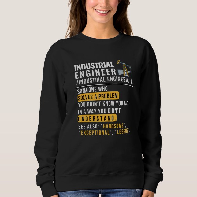 Industrial Engineer Definition Funny Job  Sweatshirt (Front)
