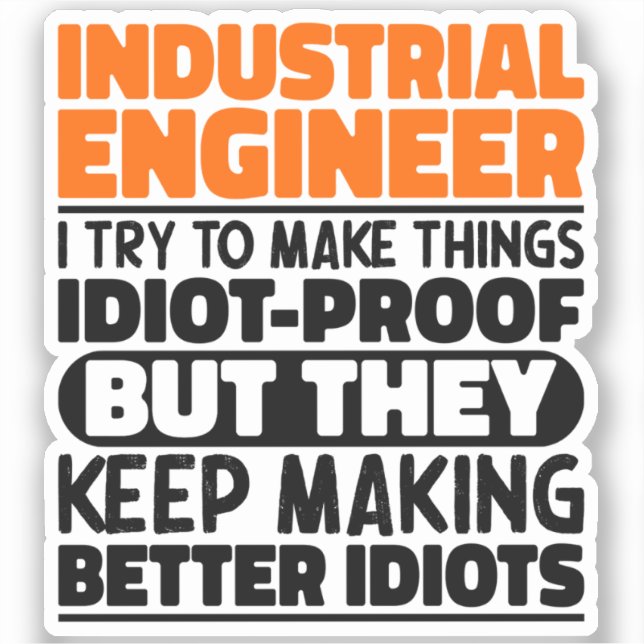 Industrial Engineer I Try To Make Things Funny  (Front)