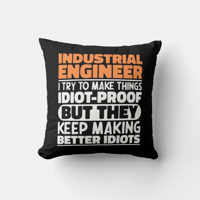 Industrial Engineer I Try To Make Things Funny  Cushion (Front)
