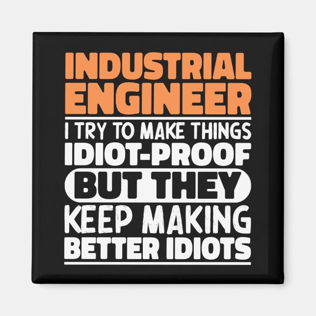 Industrial Engineer I Try To Make Things Funny  Magnet (Front)