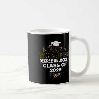 Industrial Engineering Degree Unlocked Cl Of 2026 Coffee Mug