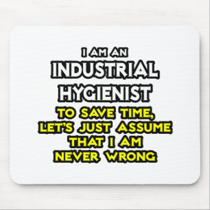 Industrial Hygienist Joke .. Never Wrong Mouse Pad