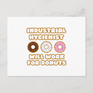Industrial Hygienist .. Will Work For Doughnuts Postcard