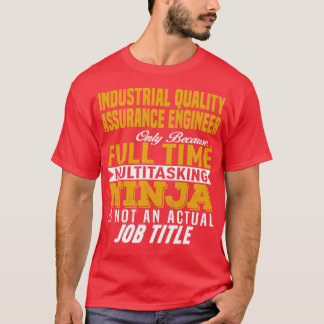 Industrial Quality Assurance Engineer  1  T-Shirt