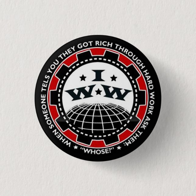 Industrial Workers of The World IWW button (Front)
