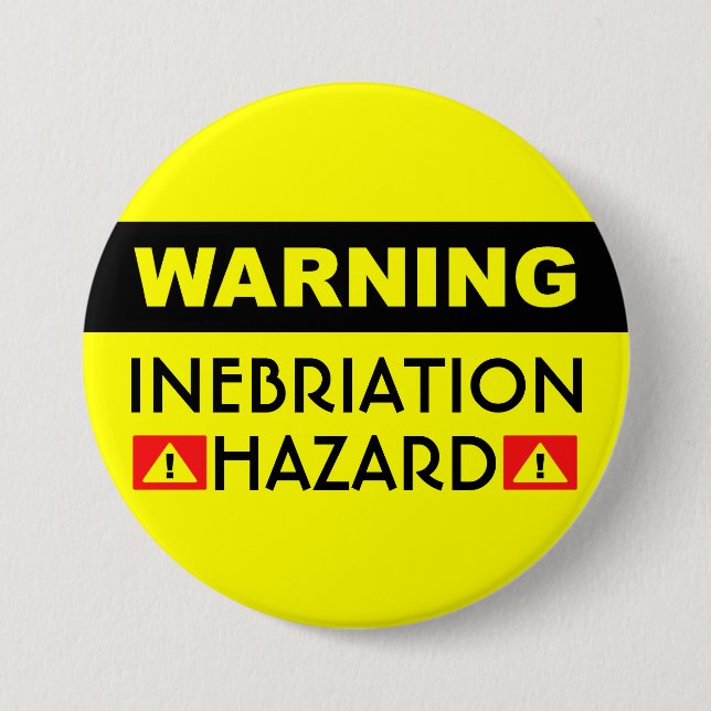 Inebriation Hazard™ Button (Front)
