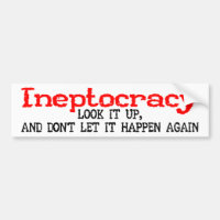 Ineptocracy Bumper Sticker