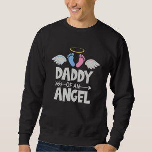 Infant Loss Awareness Miscarriage Daddy Of An Ange Sweatshirt