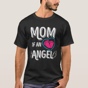 Infant Loss Miscarriage Awareness Mom Of An Angel T-Shirt