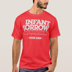 Infant Sorrow Get Him To The Greek T-Shirt