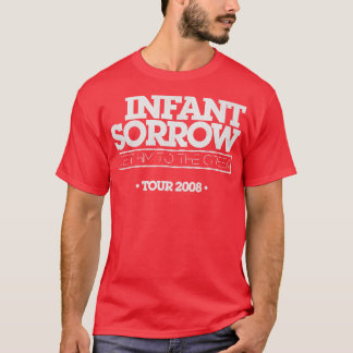 Infant Sorrow Get Him To The Greek T-Shirt
