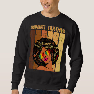 Infant Teacher Afro African American Black History Sweatshirt