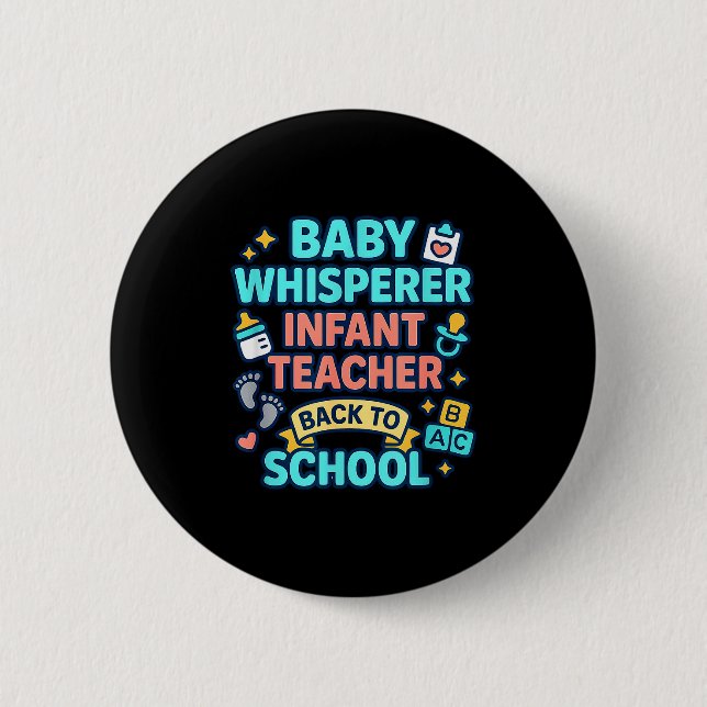 Infant Teacher Baby Whisperer Back To School Dayca 6 Cm Round Badge (Front)