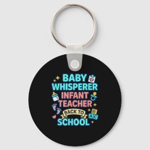 Infant Teacher Baby Whisperer Back To School Dayca Key Ring
