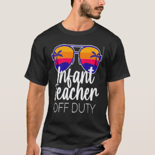 Infant Teacher Off Duty Sunglasses Beach Sunset T-Shirt