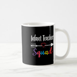 Infant Teacher Squad Fun Byck To School Teacher Su Coffee Mug
