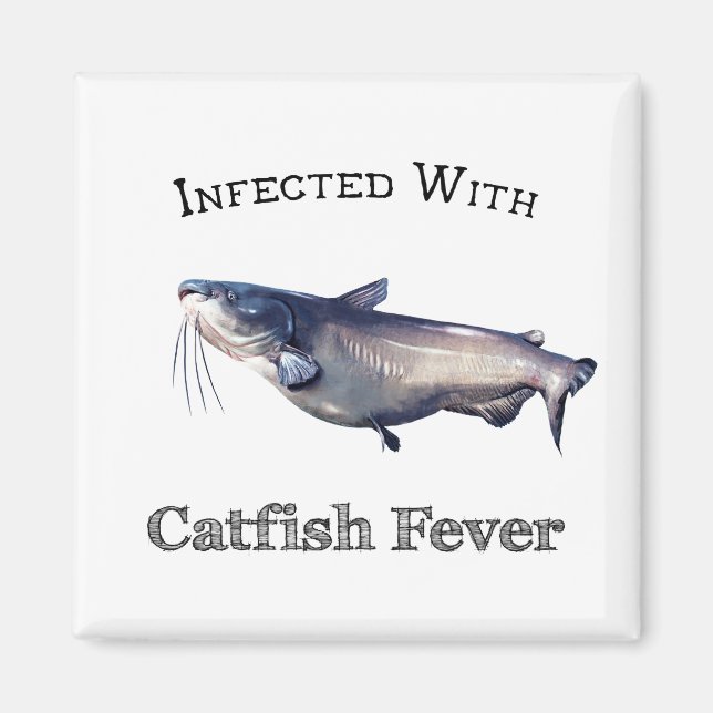 Infected With Catfish Fever Magnet (Front)