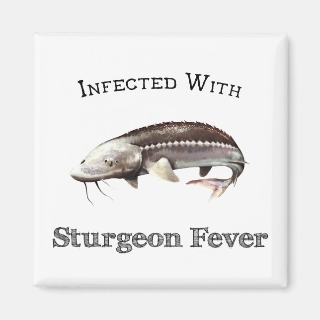 Infected With Sturgeon Fever Magnet (Front)