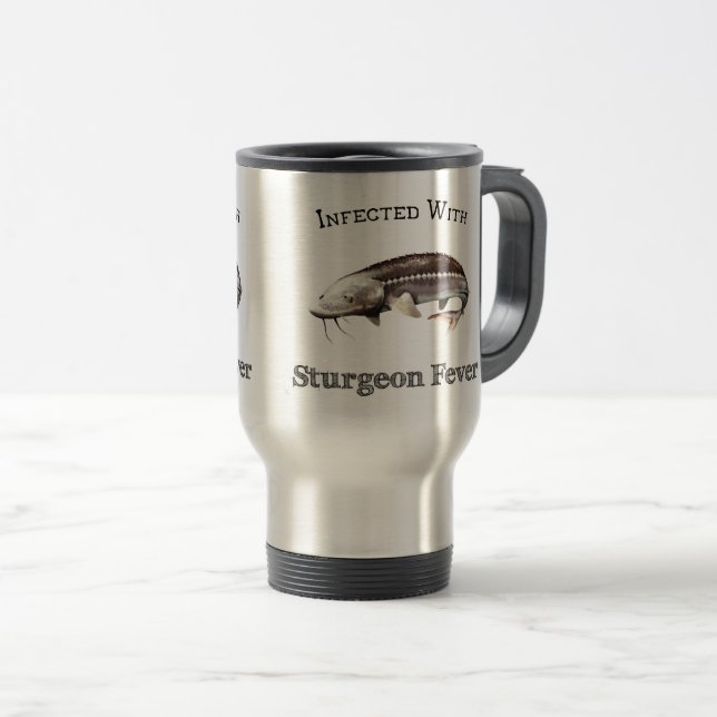 Infected With Sturgeon Fever Travel Mug (Front Right)