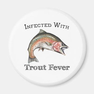 Infected With Trout Fever Magnet