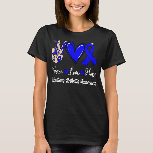 Infectious Arthritis Awareness Peace Love Hope Blu T-Shirt (Front)